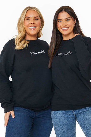 YES, AND?' PRINTED SWEATSHIRT